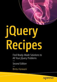 jQuery Recipes Find Ready-Made Solutions to All Your jQuery Problems【電子書籍】[ Bintu Harwani ]