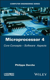 Microprocessor 4 Core Concepts - Software Aspects【電子書籍】[ Philippe Darche ]