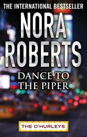 Dance to the Piper【電子書籍】[ Nora Roberts ]