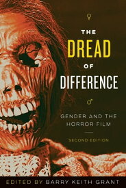 The Dread of Difference Gender and the Horror Film【電子書籍】