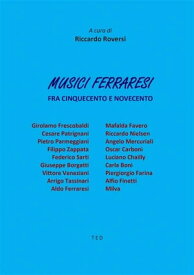 Musici ferraresi Fra Cinquecento e Novecento【電子書籍】[ Riccardo Roversi ]