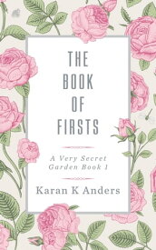 The Book of Firsts【電子書籍】[ Karan K Anders ]