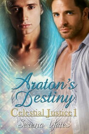 Araton's Destiny (Celestial Justice 1)【電子書籍】[ Serena Yates ]