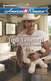 Branded By A Callahan (Callahan Cowboys, Book 11) (Mills & Boon American Romance)【電子書籍】[ Tina Leonard ]