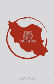Ethnic Identity and the State in Iran【電子書籍】[ A. Saleh ]
