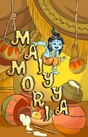Maiyya Mori A Little Krishna Story【電子書籍】[ Chaya Baliga ]