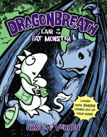 Dragonbreath #4 Lair of the Bat Monster【電子書籍】[ Ursula Vernon ]