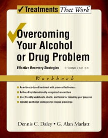 Overcoming Your Alcohol or Drug Problem Effective Recovery Strategies【電子書籍】[ Dennis C. Daley ]