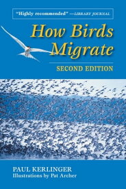 How Birds Migrate【電子書籍】[ Paul Kerlinger ]