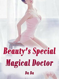 Beauty's Special Magical Doctor Volume 9【電子書籍】[ Da Ba ]
