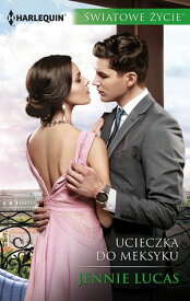 Ucieczka do Meksyku【電子書籍】[ Jennie Lucas ]