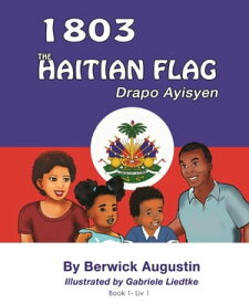 1803-The Haitian Flag【電子書籍】[ Berwick Augustin ]