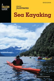 Basic Illustrated Sea Kayaking【電子書籍】[ Roger Schumann ]
