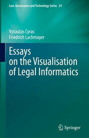 Essays on the Visualisation of Legal Informatics【電子書籍】[ Vytautas Cyras ]