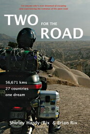 Two for the Road 56,671 kms, 27 Countries, One Dream【電子書籍】[ Shirley Hardy-Rix ]