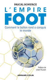 L'Empire Foot Comment le ballon rond a conquis le monde【電子書籍】[ Pascal Boniface ]