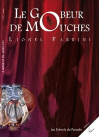 Le gobeur de Mouches Monologue comique【電子書籍】[ Lionel Parrini ]