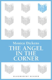 The Angel in the Corner【電子書籍】[ Monica Dickens ]