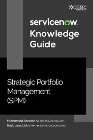 ServiceNow SPM (Strategic Portfolio Management) Knowledge Guide【電子書籍】[ Muhammad Zeeshan Ali ]