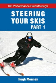 Steering Your Skis: Part 1【電子書籍】[ Hugh Monney ]