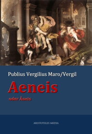 Aeneis oder ?neis【電子書籍】[ Publius Vergilius Maro ]