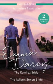 The Ramirez Bride/The Italian's Stolen Bride【電子書籍】[ Emma Darcy ]