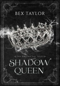 Shadow Queen The Dresha Fae Tales short【電子書籍】[ Bex Taylor ]