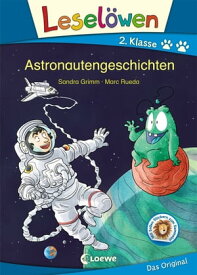 Lesel?wen 2. Klasse - Astronautengeschichten Erstlesebuch f?r Kinder ab 7 Jahre【電子書籍】[ Sandra Grimm ]