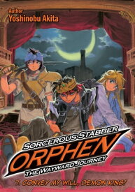 Sorcerous Stabber Orphen: The Wayward Journey Volume 7【電子書籍】[ Yoshinobu Akita ]