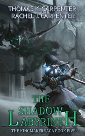 The Shadow Labyrinth A LitRPG Adventure【電子書籍】[ Thomas K. Carpenter ]