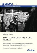 Brüssel zwischen Kyjiw und Moskau: Das auswärtige Handeln der Europäischen Union im ukrainisch-russischen…