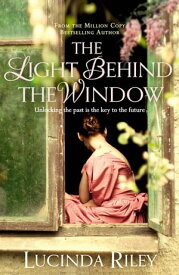 The Light Behind The Window A breathtaking story of love and war from the bestselling author of The Seven Sisters series【電子書籍】[ Lucinda Riley ]