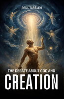 The Debate About God and Creation