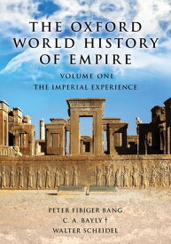 The Oxford World History of Empire Volume One: The Imperial Experience【電子書籍】