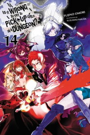 Is It Wrong to Try to Pick Up Girls in a Dungeon?, Vol. 14 (light novel)【電子書籍】[ Fujino Omori ]