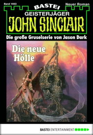 John Sinclair 1663 Die neue H?lle (2. Teil)【電子書籍】[ Jason Dark ]