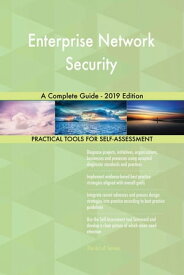 Enterprise Network Security A Complete Guide - 2019 Edition【電子書籍】[ Gerardus Blokdyk ]