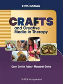 Crafts and Creative Media in Therapy, Fifth Edition【電子書籍】