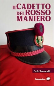 Il cadetto del rosso maniero【電子書籍】[ Carlo Tacconelli ]
