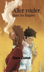 Aller rouler dans les flaques Nouvelle【電子書籍】[ Clara Contet ]