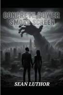 Concrete Power: Smoke Screen