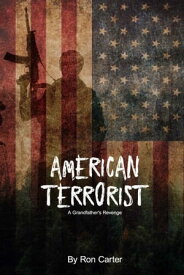 The American Terrorist【電子書籍】[ Ron L. Carter ]