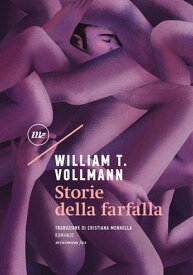 Storie della farfalla【電子書籍】[ William T. Vollmann ]