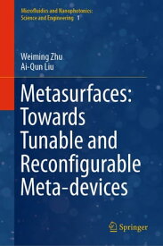 Metasurfaces: Towards Tunable and Reconfigurable Meta-devices【電子書籍】[ Weiming Zhu ]