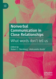 Nonverbal Communication in Close Relationships What words don’t tell us【電子書籍】