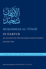 In Darfur An Account of the Sultanate and Its People, Volume Two【電子書籍】[ Mu?ammad al-T?nis? ]
