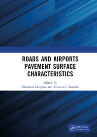 Roads and Airports Pavement Surface Characteristics Proceedings of the 9th Symposium on Pavement Surface Characteristics (SURF 2022, 12 ? 14 September 2022, Milan, Italy)【電子書籍】