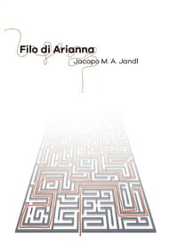 Filo di Arianna【電子書籍】[ Jacopo M. A. Jandl ]