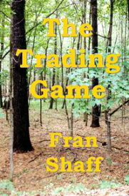 The Trading Game【電子書籍】[ Fran Shaff ]