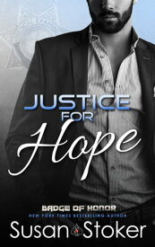 Justice for Hope Police/Firefighter Romance【電子書籍】[ Susan Stoker ]